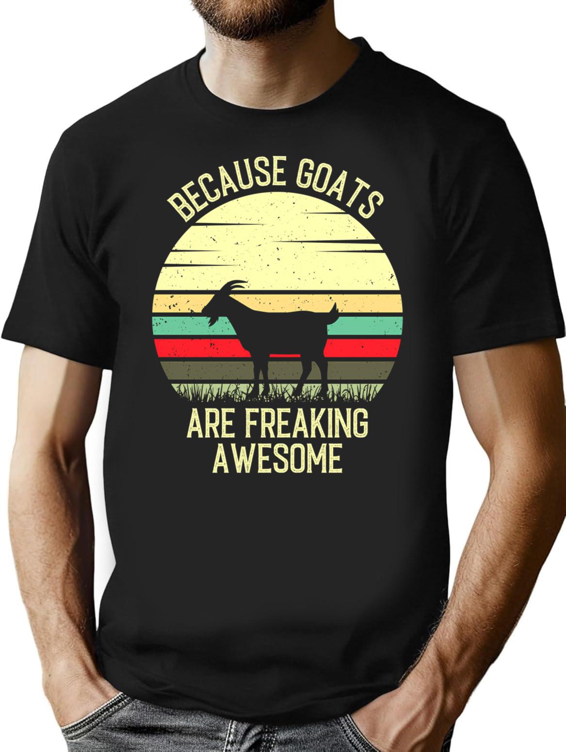 Because Goats Are Freaking Awesome - Retro Vintage Funny Goat Lovers Gift T-Shirt for Men & Women, T-Shirts Graphic Tee - Black