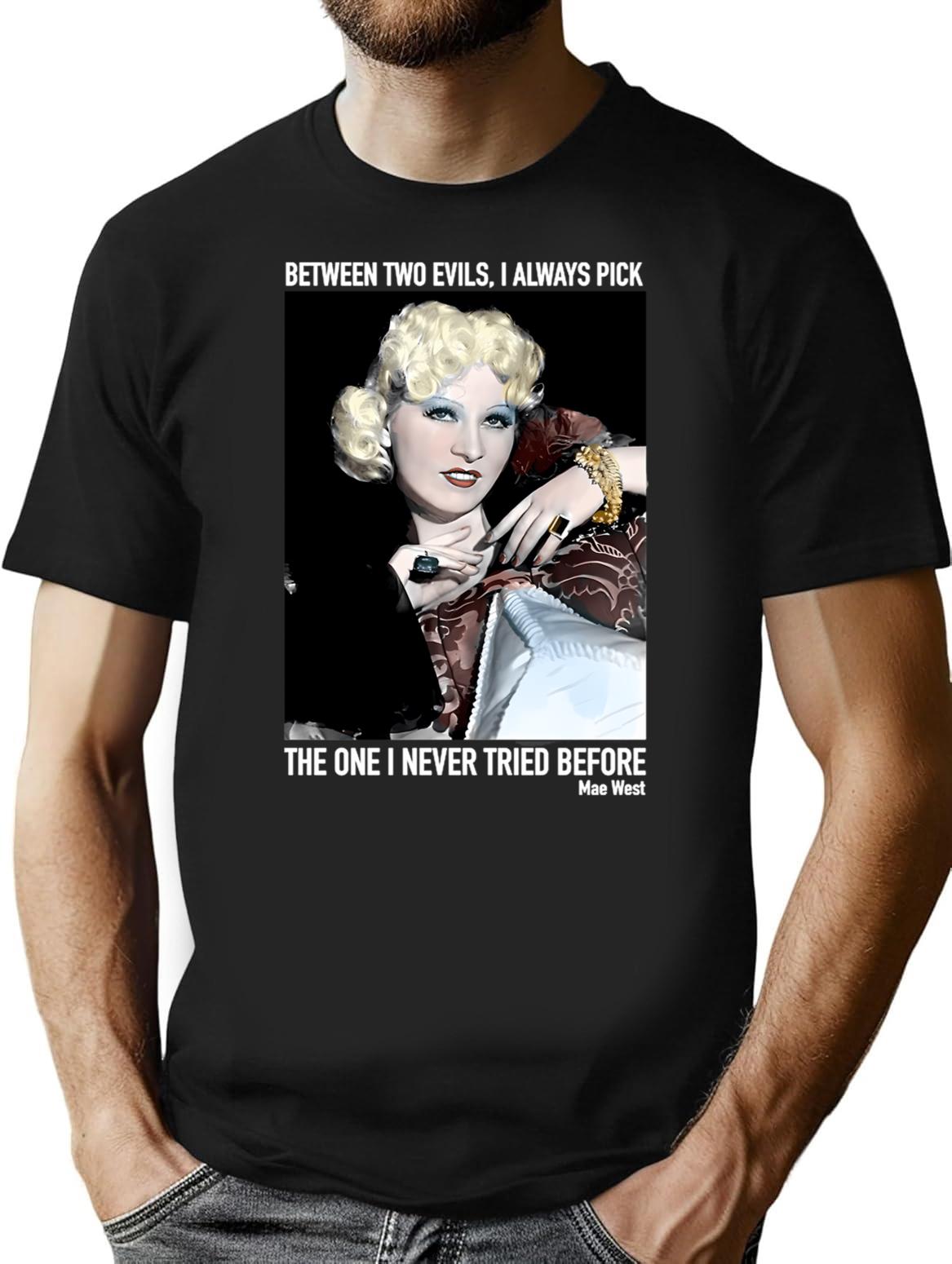 Between Two Evils I Always Pick Mae West T-Shirt - Black