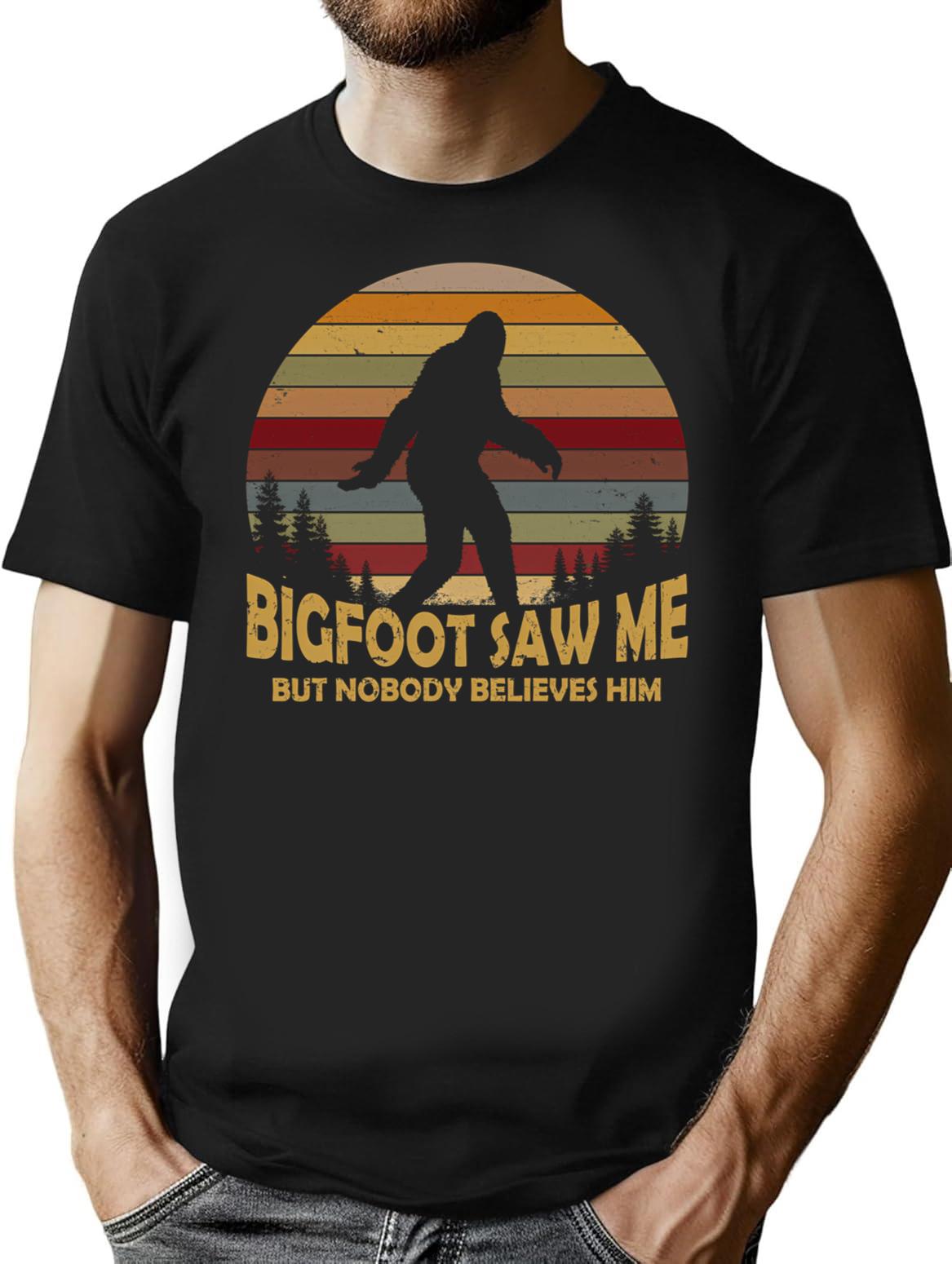 Bigfoot Saw Me But Nobody Believes Him T-Shirt - Black