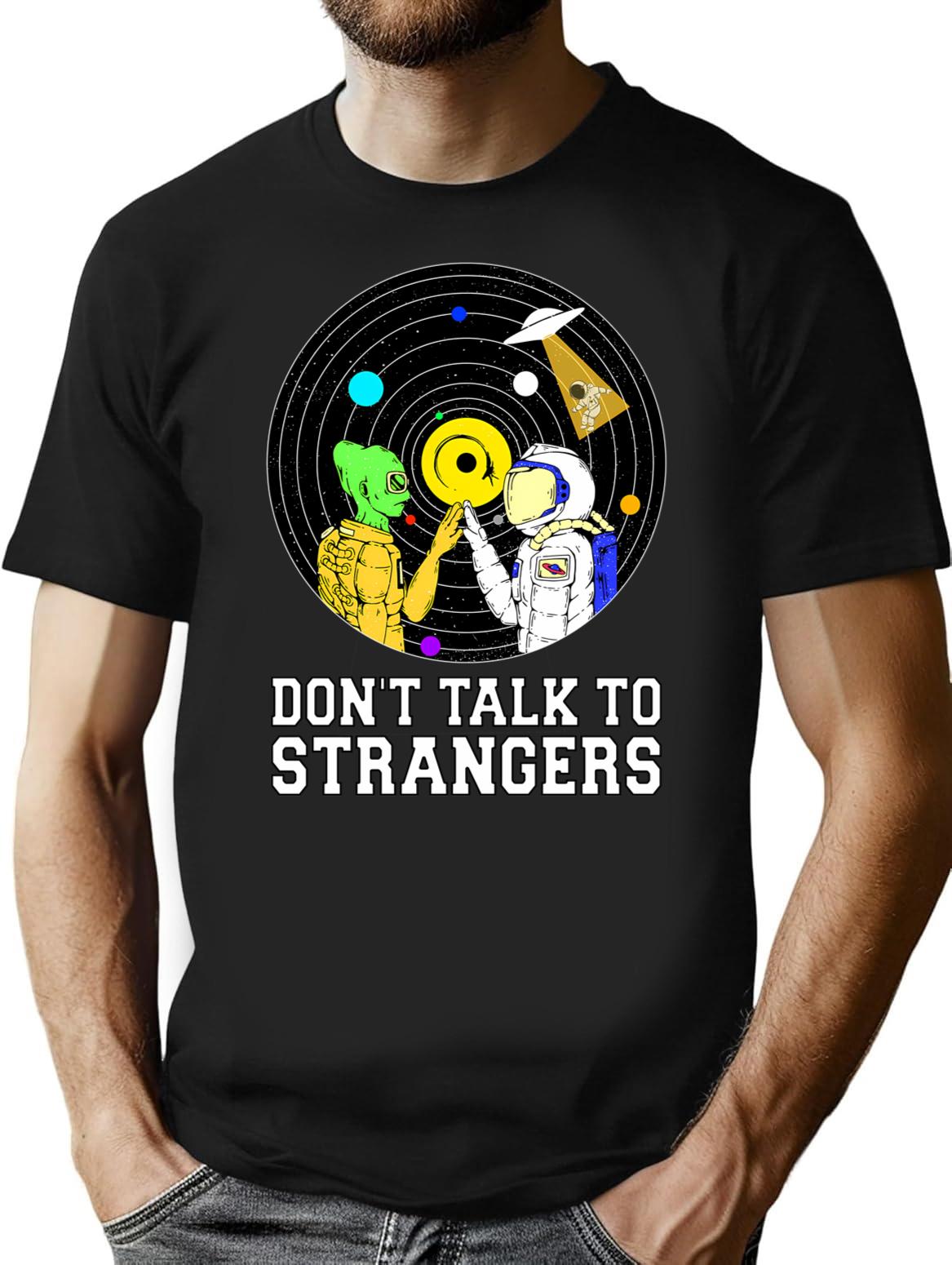 Don'T Talk To Strangers (1) T-Shirt for Men & Women, T-Shirts Graphic Tee - Black