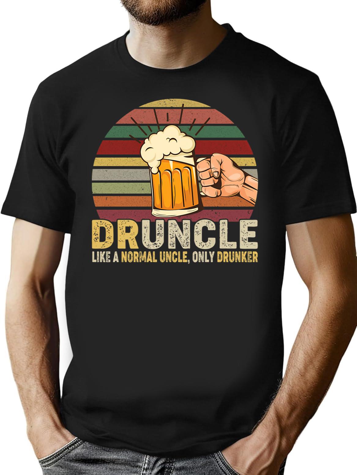Druncle Like A Normal Uncle Only Drunker T-Shirt - Black