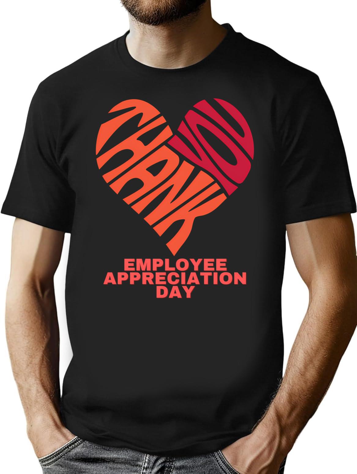 Employee Appreciation Day T-Shirt for Men & Women, T-Shirts Graphic Tee - Black