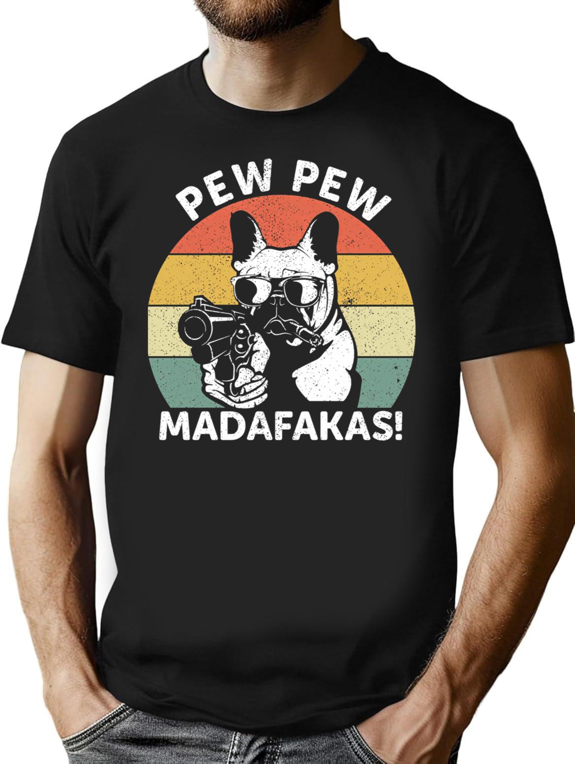French Bulldog Pew Pew Madafakas Crazy Pew Vintage (1) T-Shirt - Black