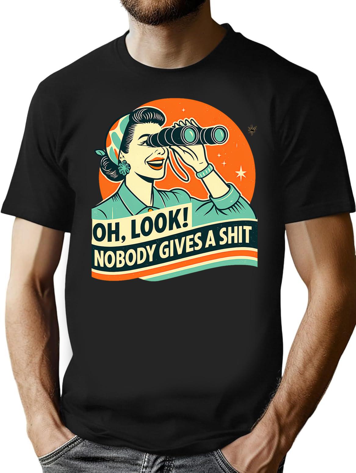 Funny Attitude Oh Look Nobody Gives A Sht Sarcasm T-Shirt - Black
