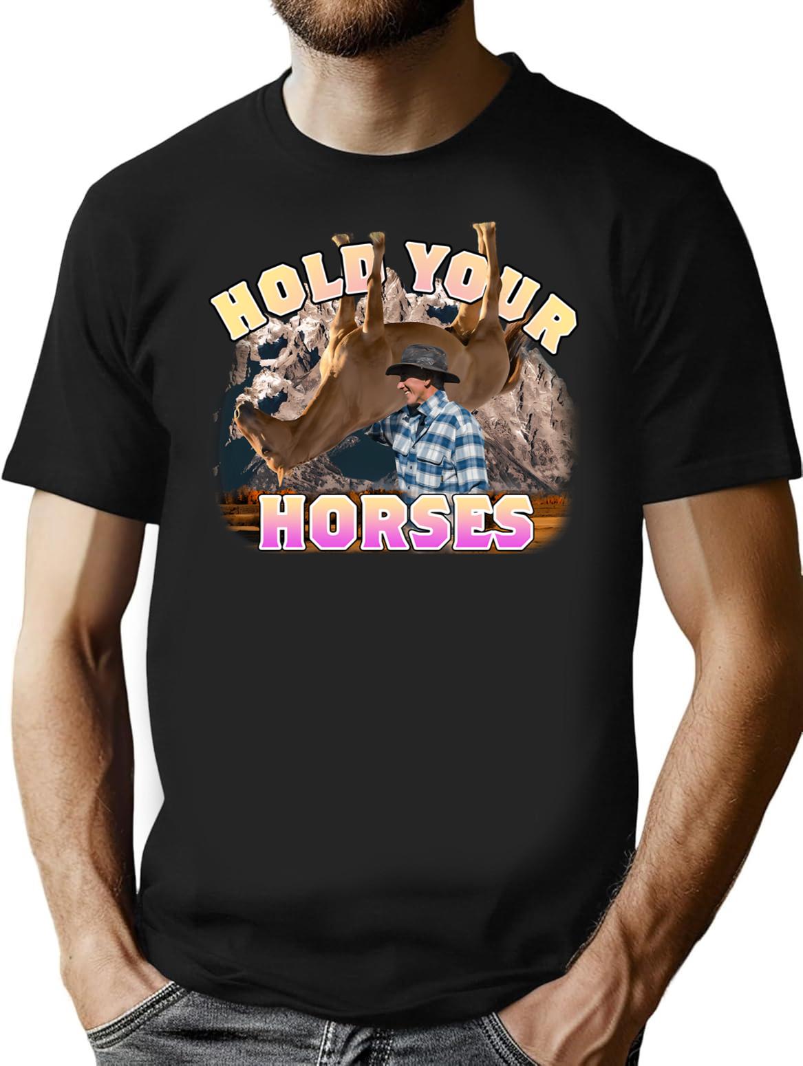 Hold Your Horses T-Shirt - Retro Graphic Tee for Men & Women - Black