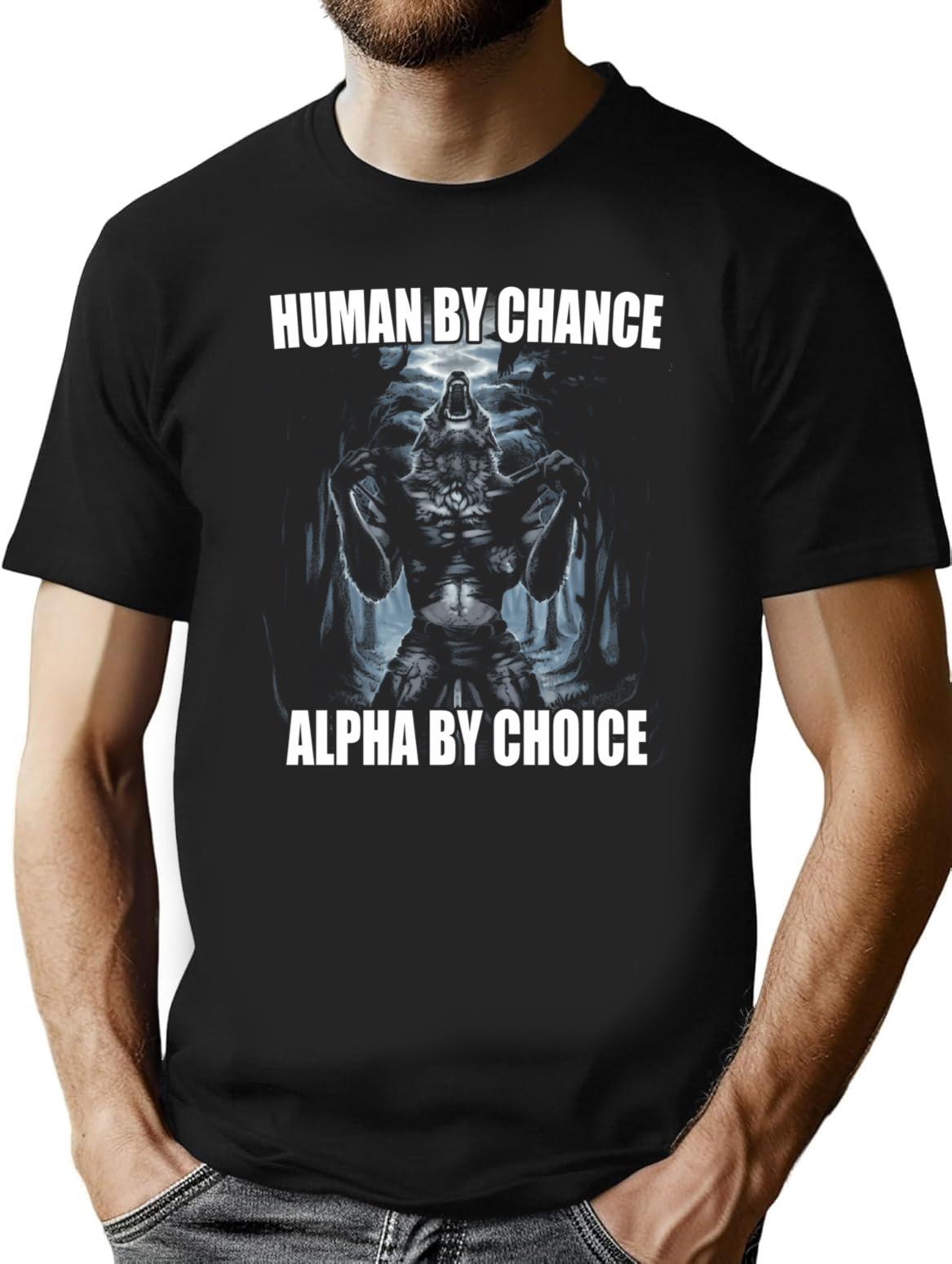 Human By Chance Alpha By Choice T-Shirt - Black