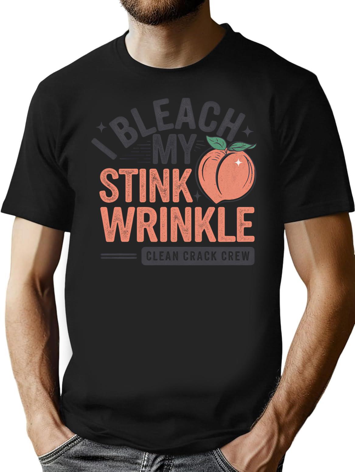 I Bleach My Stink Wrinkle (1) T-Shirt - Black