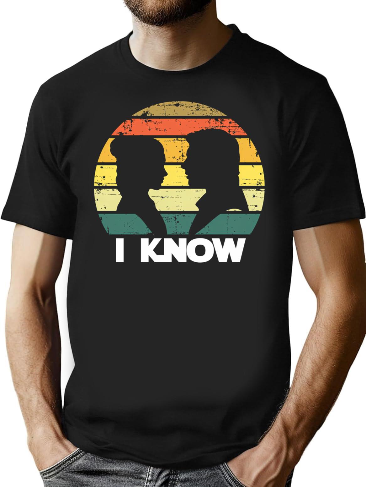 I Know T-Shirt - Retro Graphic Tee for Men & Women - Black