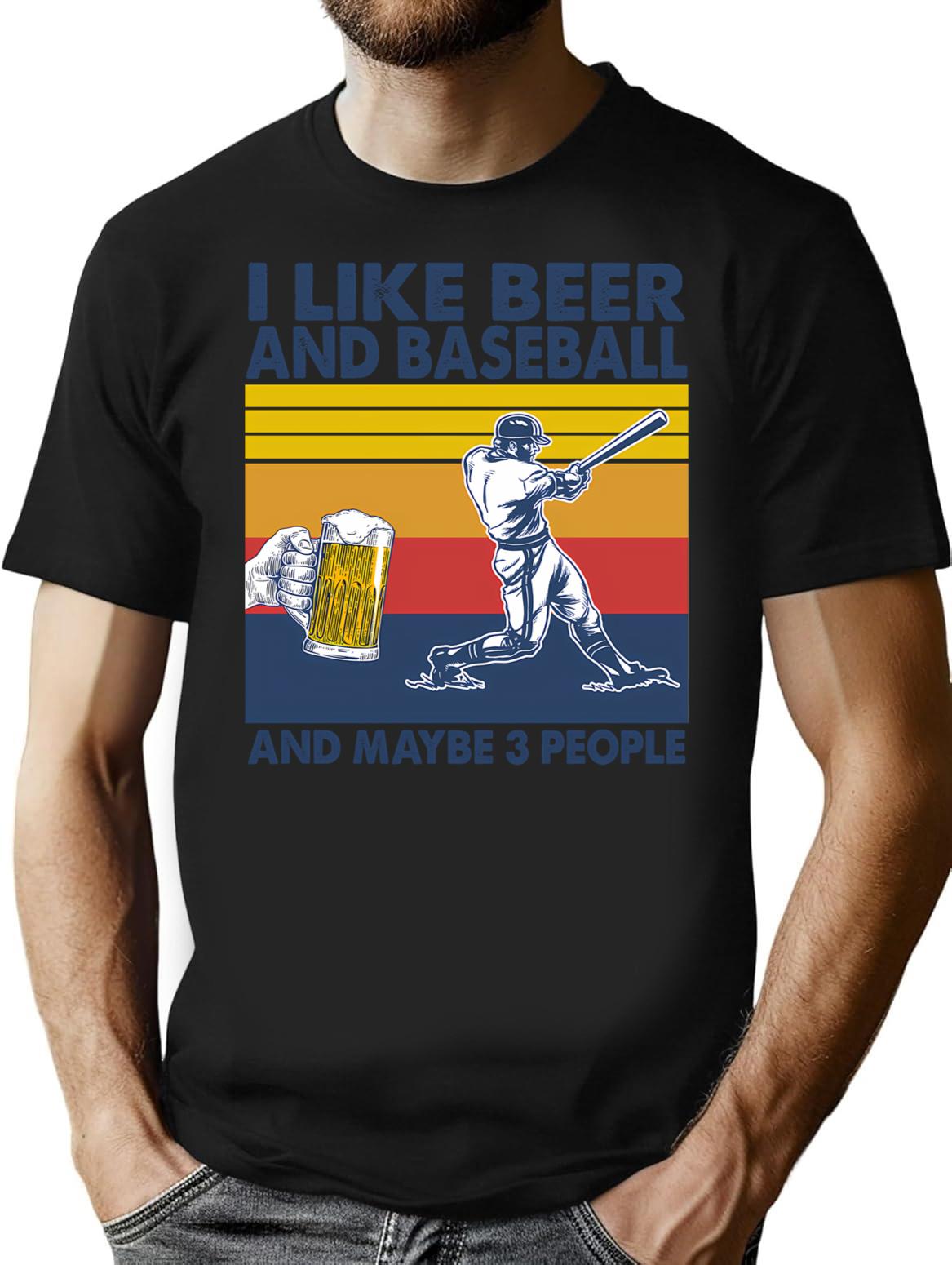 I Like Beer And Baseball And Maybe 3 People T-Shirt - Black