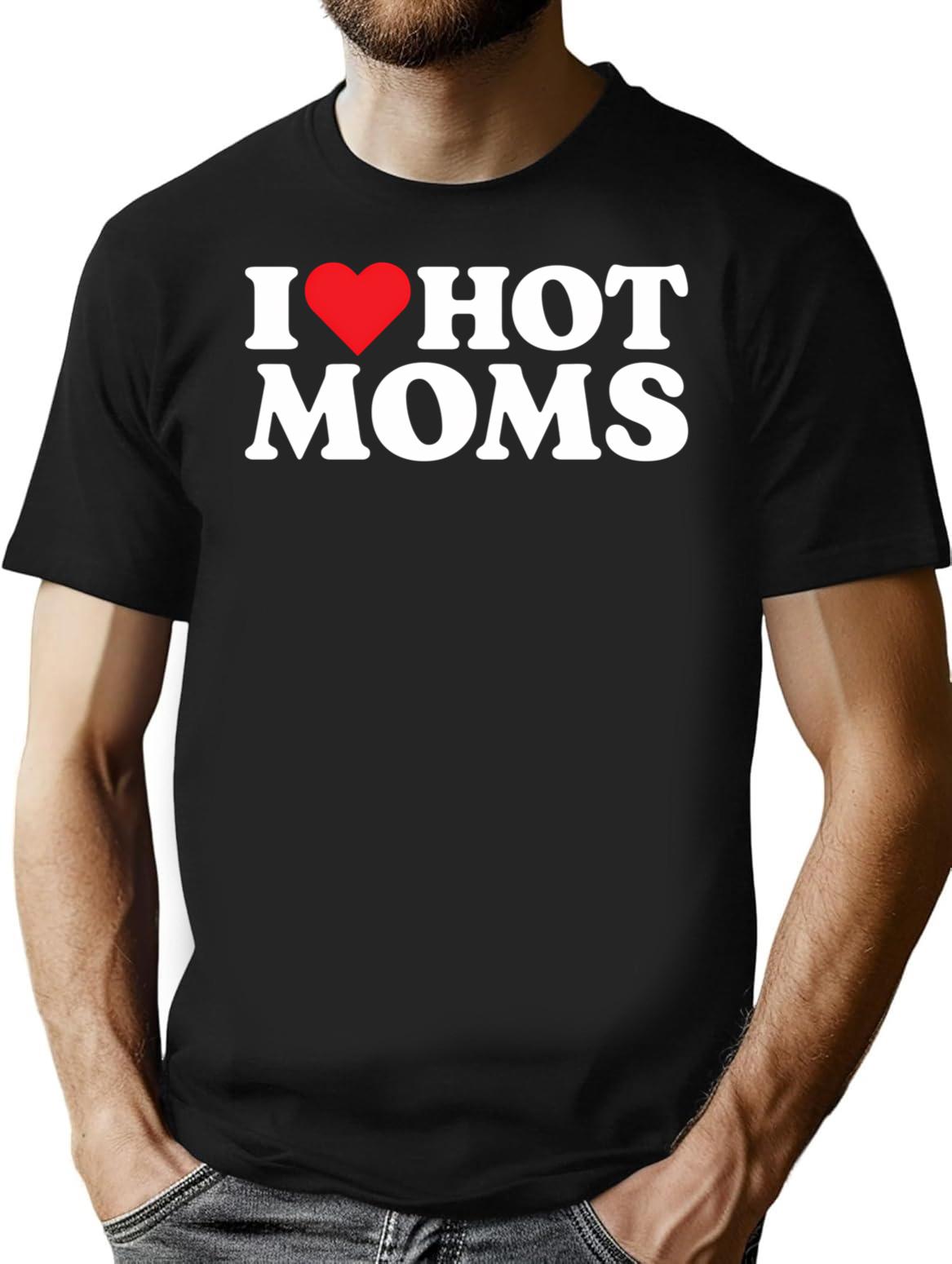 I Love Hot Moms T-Shirt - Retro Graphic Tee for Men & Women - Black