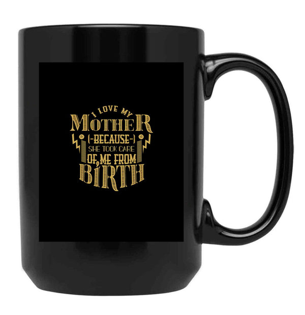 I Love My Mother Black Coffee Mug - Black