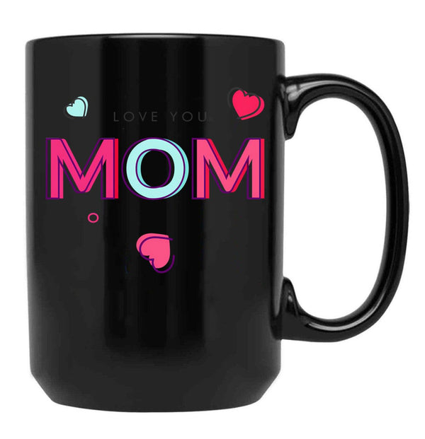 I Love You Mom Tee Mothers Day Mug Gift Black Coffee Mug - Black