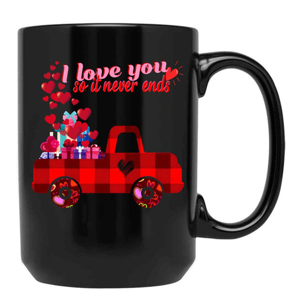 I Love You So It Never Ends Black Coffee Mug - Black