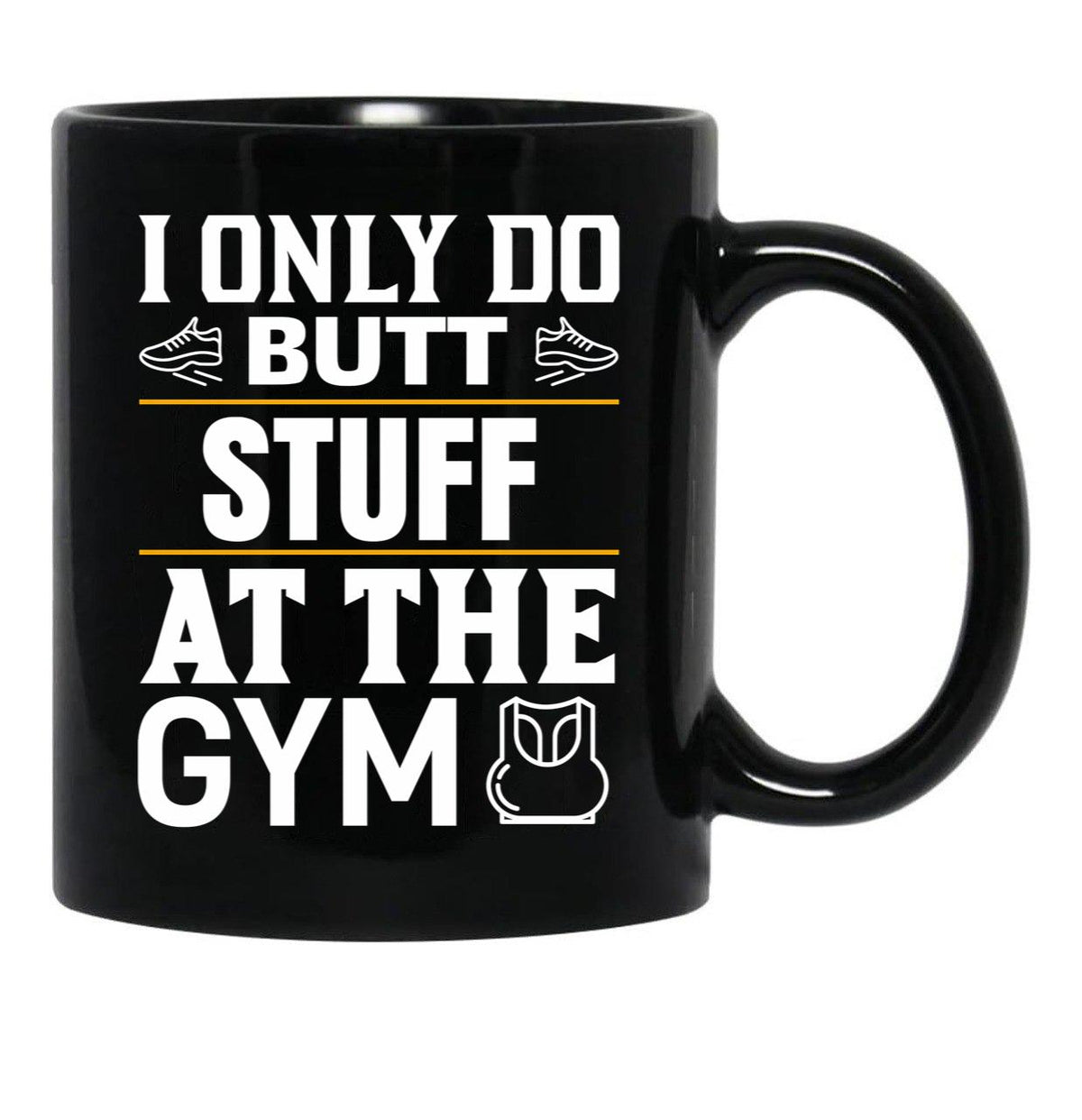 I Only Do Butt Stuff At The Gym Black Coffee Mug - Black