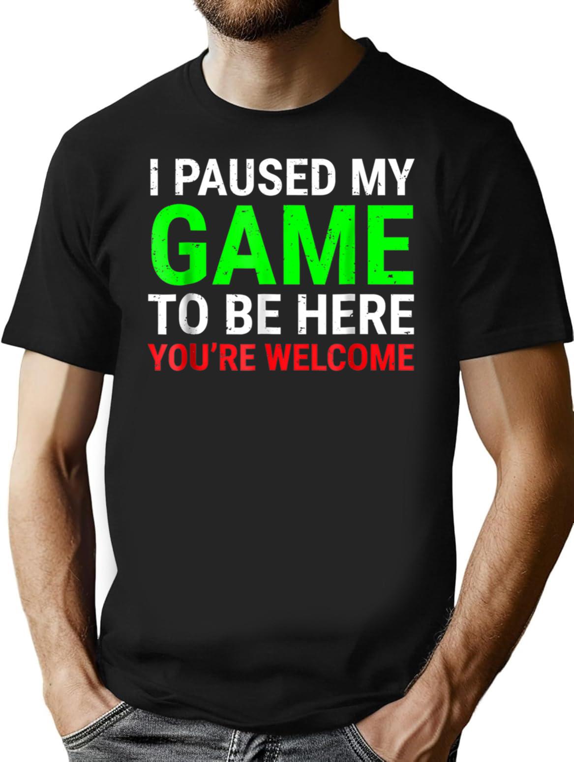 I Paused My Game To Be Here Funny For Gamers T-Shirt - Black