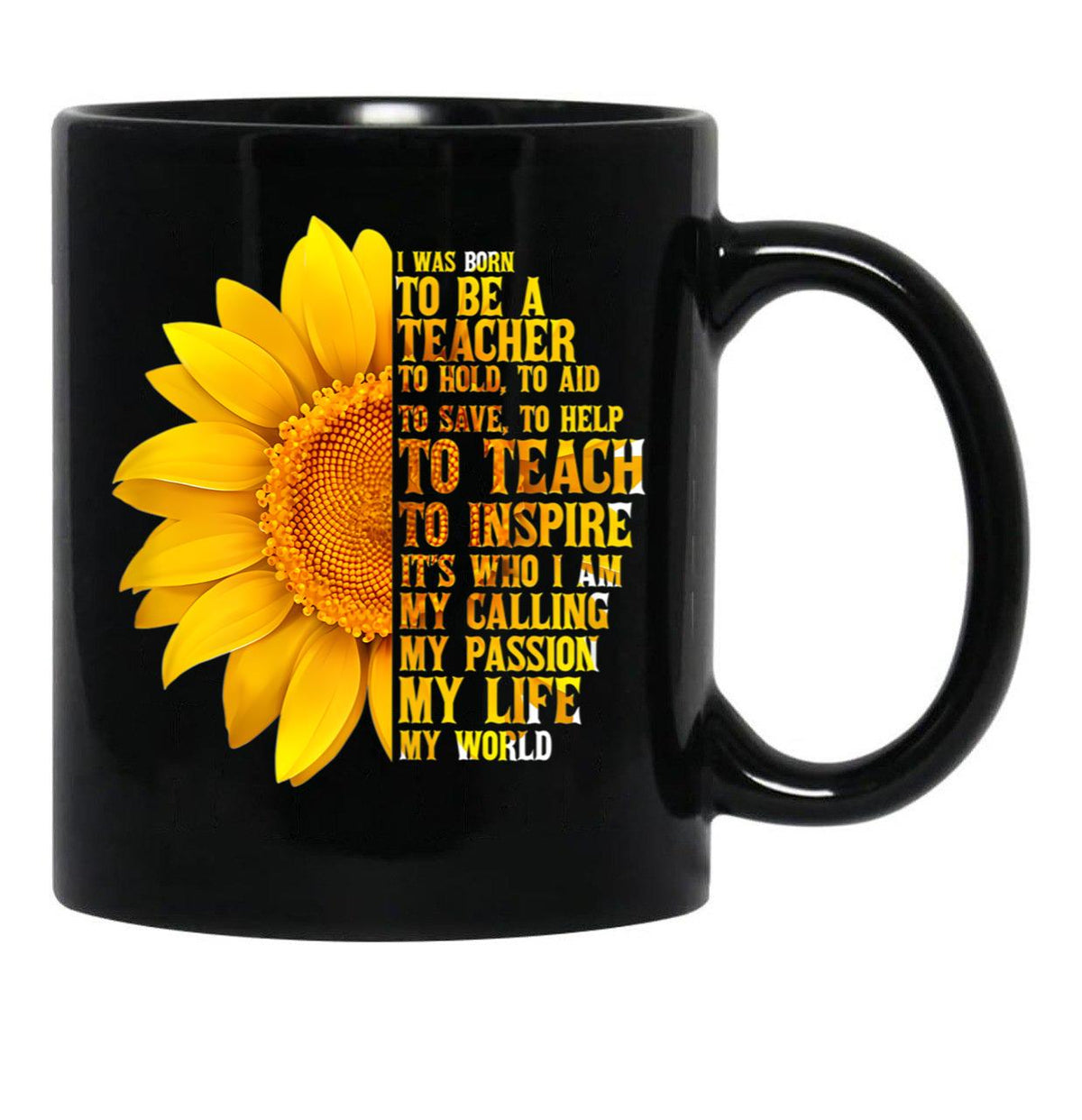 I Was Born To Be A Teacher With Sunflowers Black Coffee Mug - Black