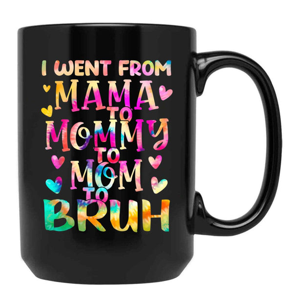 I Went From Mama To Mommy To Mom To Bruh (20) Black Coffee Mug - Black