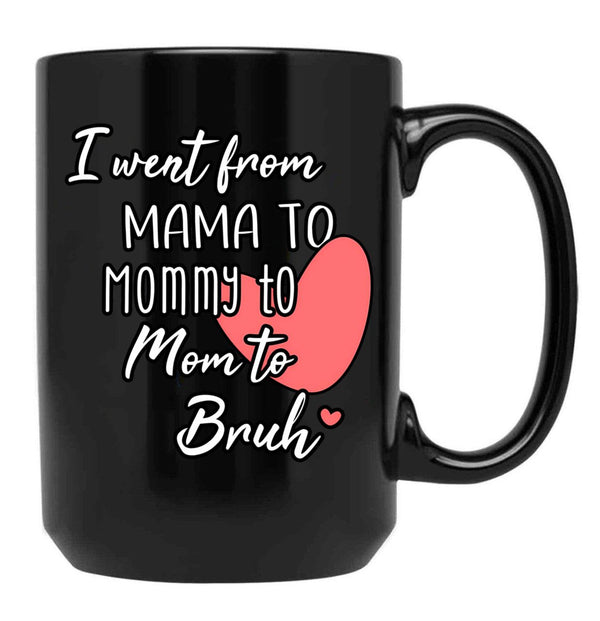 I Went From Mama To Mommy To Mom To Bruh (33) Black Coffee Mug - Black