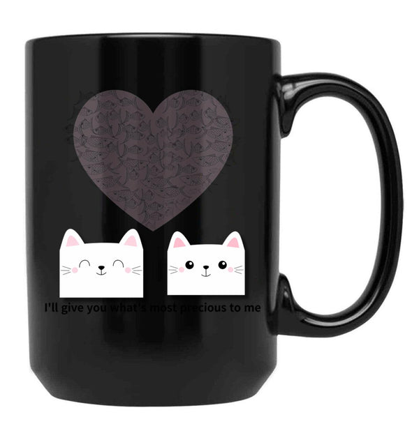 I'Ll Give You What'S Most Precious To Mecats Black Coffee Mug - Black
