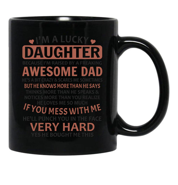 I'M A Lucky Daughter Gifts For Daughters From Dad (1) Black Coffee Mug - Black