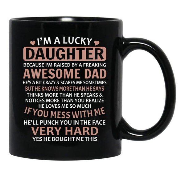 I'M A Lucky Daughter Gifts For Daughters From Dad Black Coffee Mug - Black