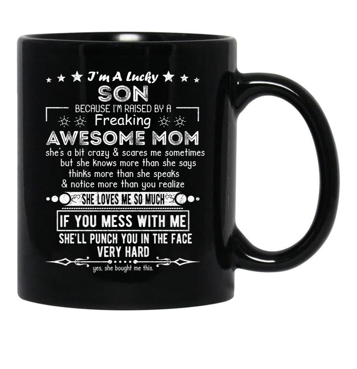 I'M A Lucky Son Because I'M Raised By A Freaking Awesome Mom (10) Black Coffee Mug - Black