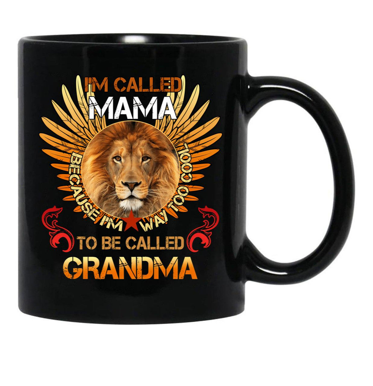 I'M Called Mama Because I'M Way Cool To Be Called Grandma Black Coffee Mug - Black
