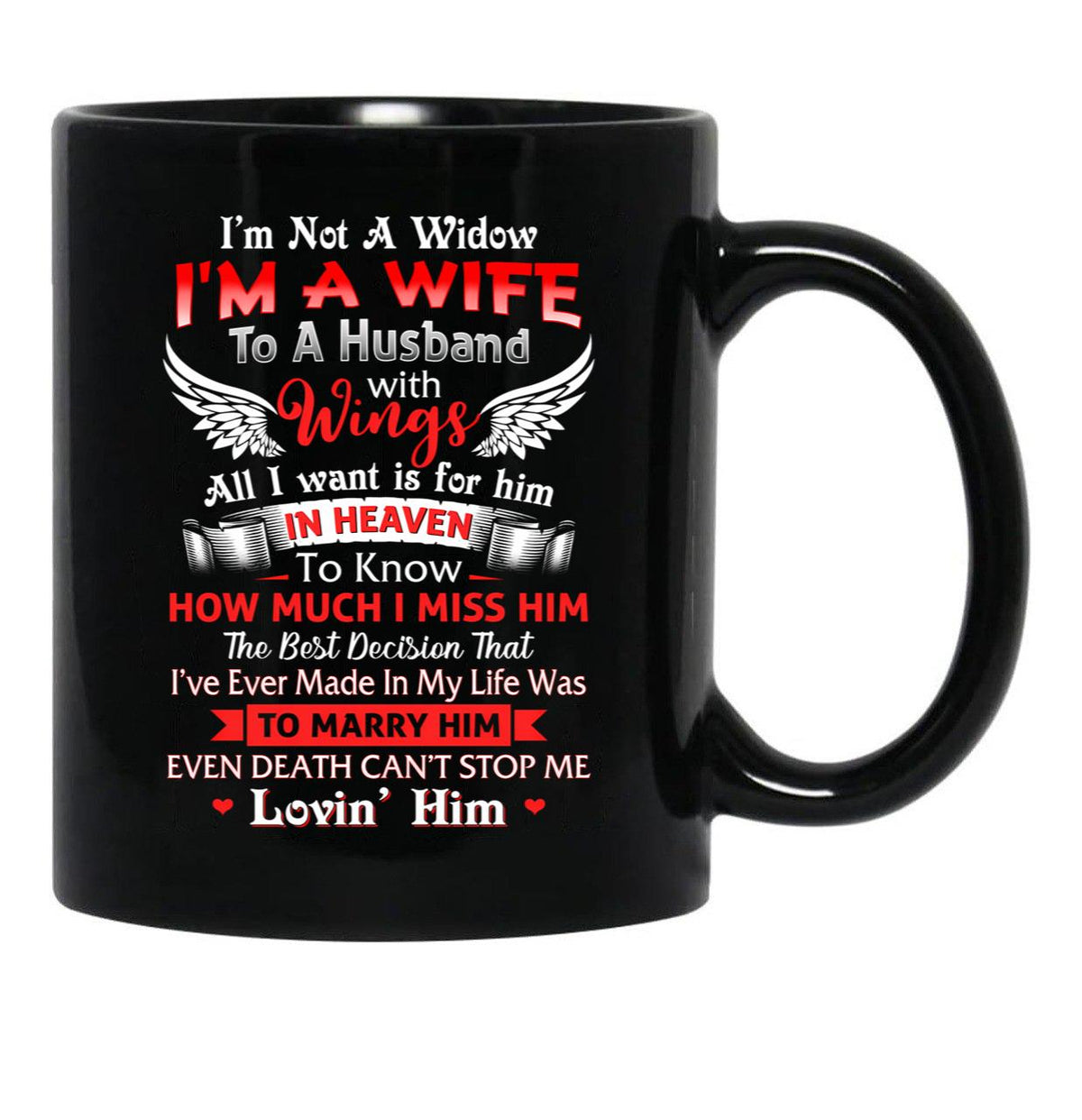 I'M Not A Widow I'M A Wife To A Husband With Wings Mug Perfect For Women Lost Husband Mug Husband Memorial Mug Black Coffee Mug - Black