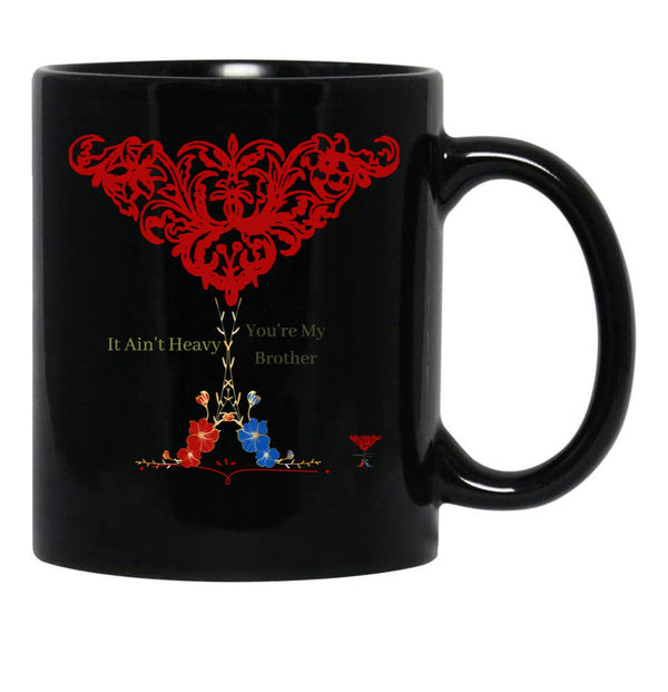 It Ain'T Heavy-You'Re My Brother- Delicate Florals By Prishea Black Coffee Mug - Black