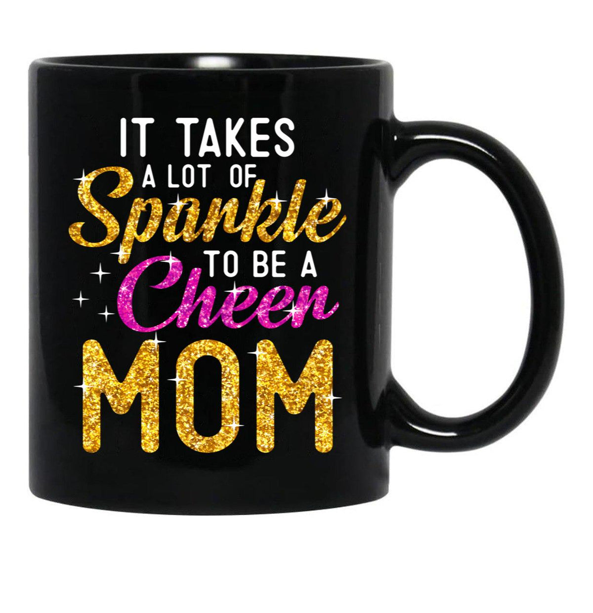It Takes A Lot Of Sparkle To Be A Cheer Mom Cute Letters Black Coffee Mug - Black