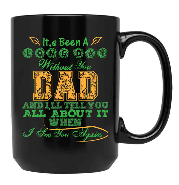 It'S Been A Long Day Without You Dad Black Coffee Mug - Black