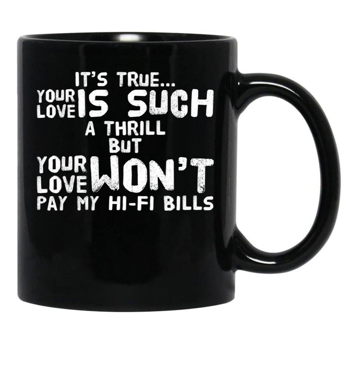 It'S True Your Love White Text Black Coffee Mug - Black