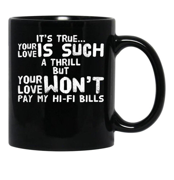 It'S True Your Love White Text Black Coffee Mug - Black