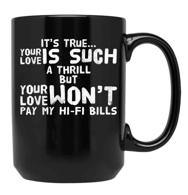 It'S True Your Love White Text Black Coffee Mug - Black