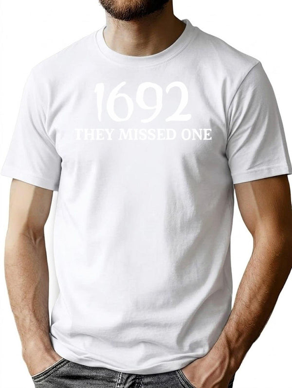 1692 They Missed One Funny Halloween Design Salem 1692 They Missed T-Shirt for Men & Women, T-Shirts Graphic Tee - White