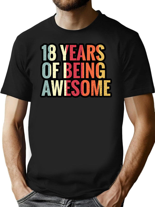 18 Years Of Being Awesome - 18Th Birthday Gift Ideas T-Shirt for Men & Women, T-Shirts Graphic Tee - Black