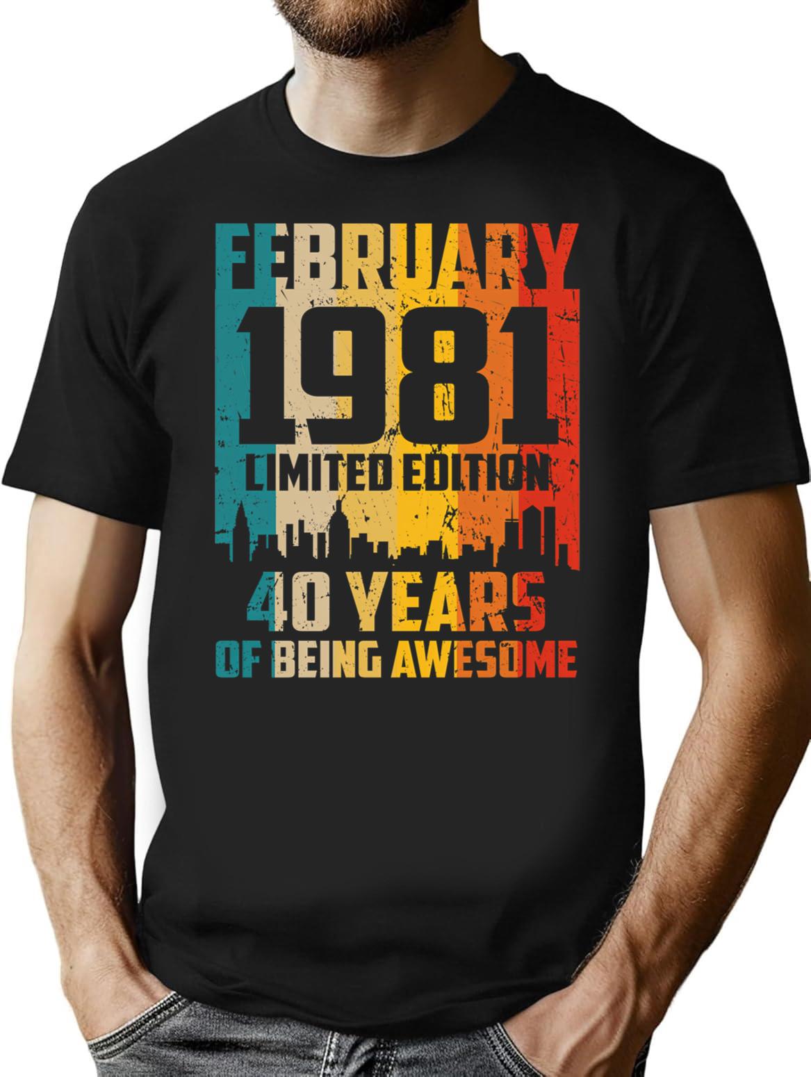 40Th Birthday 40 Years Born In 1981 February T-Shirt for Men & Women, T-Shirts Graphic Tee - Black