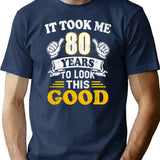 80Th Birthday Gift Took Me 80 Years 80 Year Old Tees T-Shirt for Men & Women, T-Shirts Graphic Tee - Navy