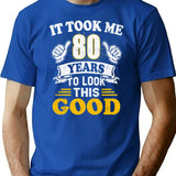 80Th Birthday Gift Took Me 80 Years 80 Year Old Tees T-Shirt for Men & Women, T-Shirts Graphic Tee - Blue