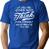 A Man Who Does Not Think For Himself Does Not Think At All T-Shirt for Men & Women, T-Shirts Graphic Tee - Blue