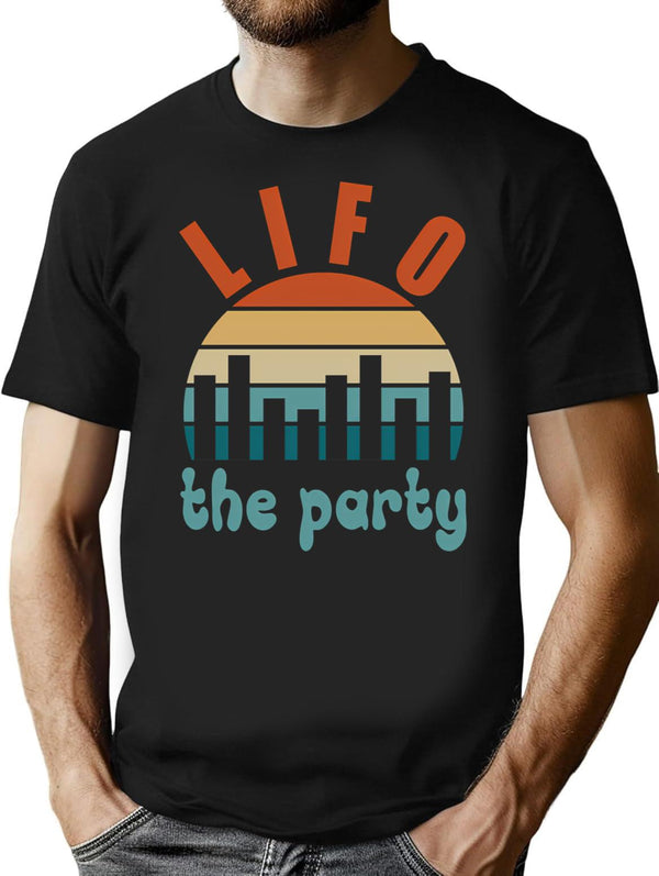 Accounting Pun Lifo The Party T-Shirt for Men & Women, T-Shirts Graphic Tee - Black