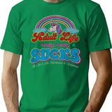Adult Life Really Really Sucks T-Shirt for Men & Women, T-Shirts Graphic Tee - Green