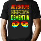 Adventure Before Dementia - Funny Dad Gift T-Shirt for Men & Women, T-Shirts Graphic Tee - Black