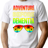 Adventure Before Dementia - Funny Dad Gift T-Shirt for Men & Women, T-Shirts Graphic Tee - White