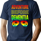 Adventure Before Dementia - Funny Dad Gift T-Shirt for Men & Women, T-Shirts Graphic Tee - Navy