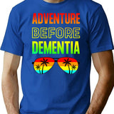 Adventure Before Dementia - Funny Dad Gift T-Shirt for Men & Women, T-Shirts Graphic Tee - Blue