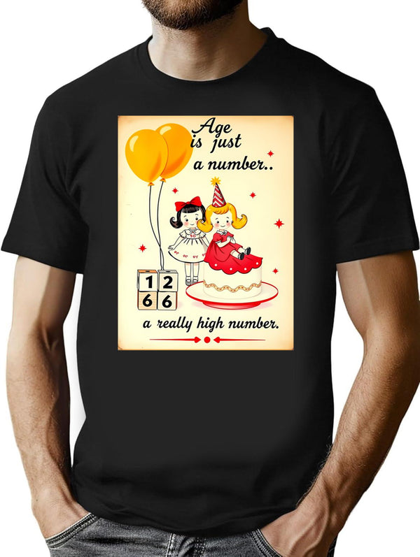 Age Is Just A Number Birthday Happy Christmas Weird Prank Meme Funny T-Shirt for Men & Women, T-Shirts Graphic Tee - Black