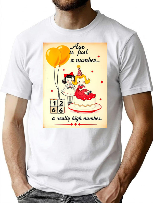 Age Is Just A Number Birthday Happy Christmas Weird Prank Meme Funny T-Shirt for Men & Women, T-Shirts Graphic Tee - White