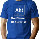 Ah The Element Of Suprise T-Shirt for Men & Women, T-Shirts Graphic Tee - Blue
