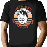 Ain'T Nobody Got Time For That Meme Retro Sunset In Black T-Shirt for Men & Women, T-Shirts Graphic Tee - Black